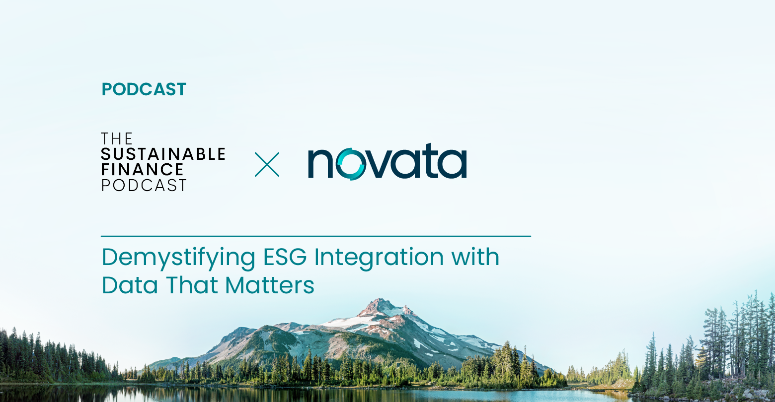The Sustainable Finance Podcast and Novata: Demystifying ESG Integration with Data that Matters