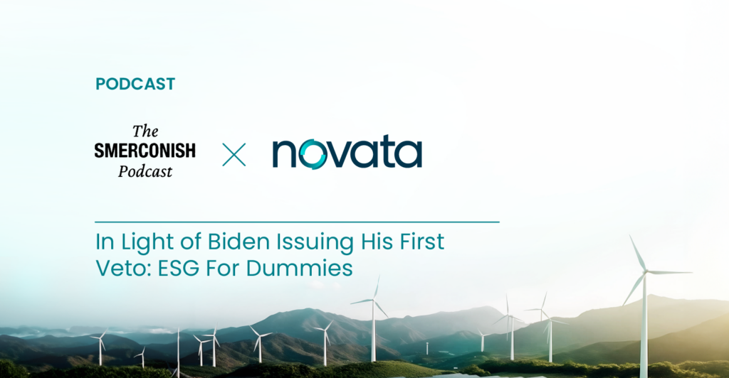 Novata-Podcast-Graphic-Featured-In Light of Biden Issuing His First Veto- ESG For Dummies-V4