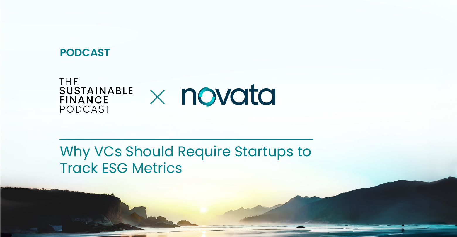 The Sustainable Finance Podcast and Novata: Why VCs Should Require Startups to Track ESG Metrics