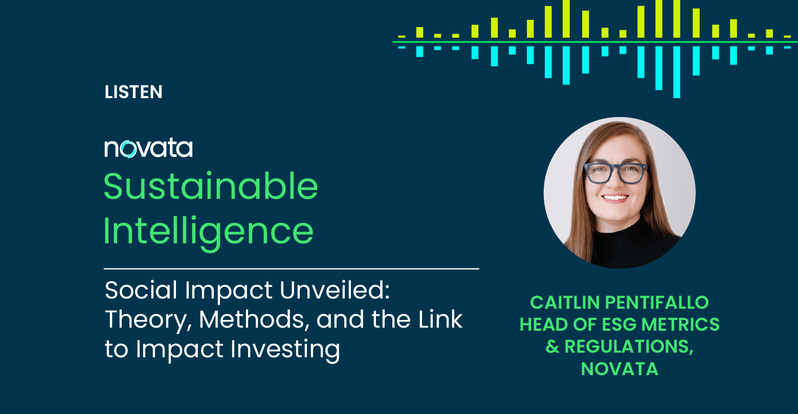 Novata Sustainable Intelligence. Impact Unveiled: Theory, Methods, and the Link to Impact Investing with Caitlin Pentifallo, Head of Metrics and Regulations at Novata