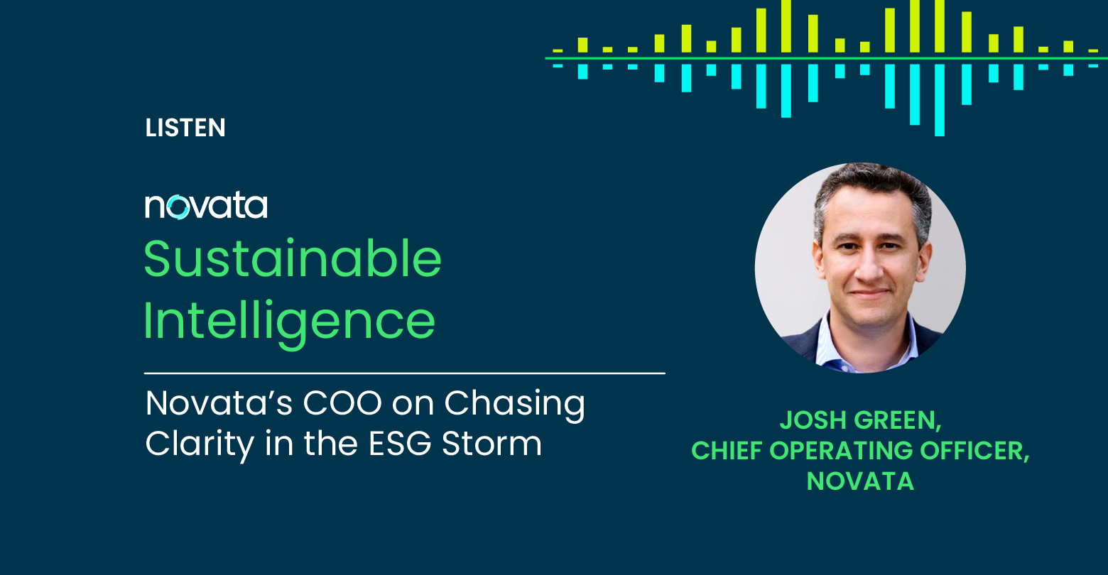 Novata Sustainable Intelligence: Novata's COO on Chasing Clarity in the ESG Storm. Josh Green, Chief Operating Officer at Novata
