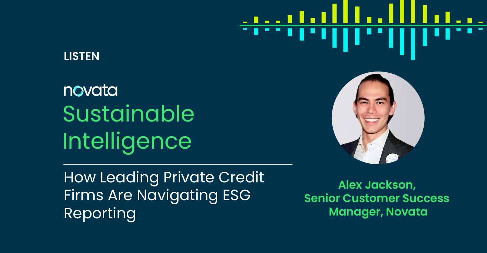 Novata Sustainable Intelligence. How Leading Private Credit Firms Are Navigating ESG Reporting with Alex Jackson, Senior Customer Success Manager, Novata